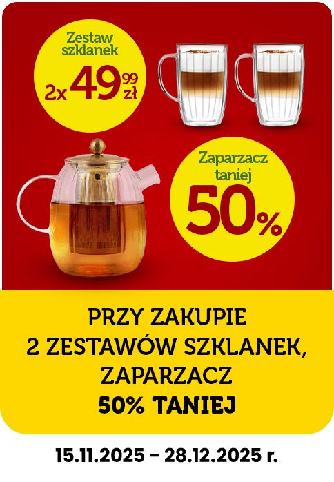 Promocja: PRZY ZAKUPIE 2 ZESTAWÓW SZKLANEK za 2 x  49,99 zł, ZAPARZACZ 50% TANIEJ