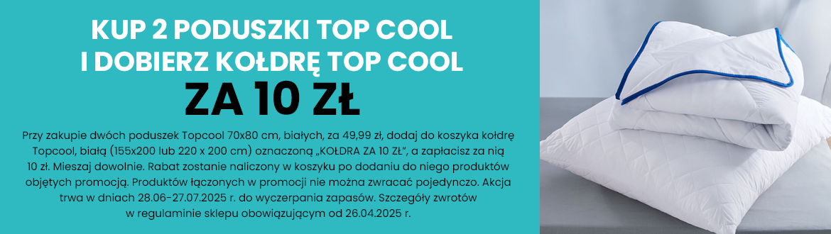Promocja: Kup 2 poduszki TOP COOL i dobierz kołdrę TOP COOL za 10 zł